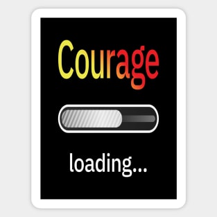 Courage Loading Sticker